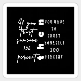 Trust in yourself  (white writting) Magnet